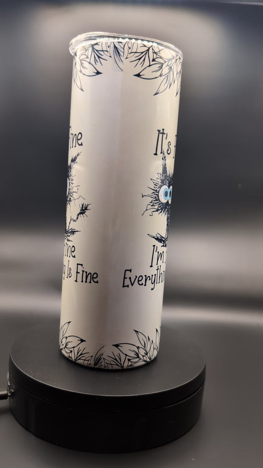 I'm Fine, Everything is Fine Tumbler